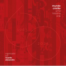 Mundo Cristão: Uma história oral