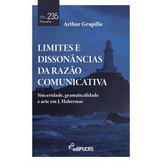 Limites e dissonâncias da razão comunicativa Limites e dissonâncias da razão comunicativa
