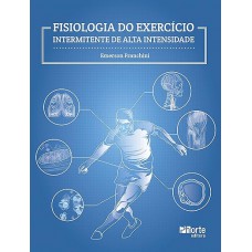 Fisiologia do Exercício Intermitente de Alta Intensidade Fisiologia do Exercício Intermitente de Alta Intensidade