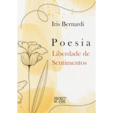 P O E S I A liberdade de sentimentos P O E S I A liberdade de sentimentos