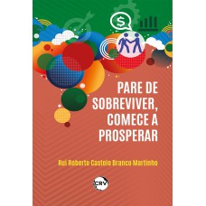 Pare de sobreviver, comece a prosperar Pare de sobreviver, comece a prosperar