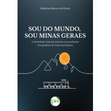 Sou do mundo, sou Minas Geraes Sou do mundo, sou Minas Geraes