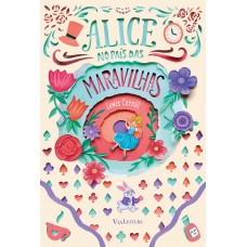 Alice no País das Maravilhas - Edição de Luxo Ilustrada - Capa dura