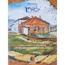 Escola de minas de Ouro Preto : Sesquicentenário Escola de minas de Ouro Preto : Sesquicentenário