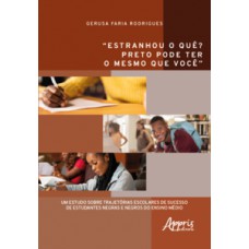 “Estranhou o quê? Preto pode ter o mesmo que você”