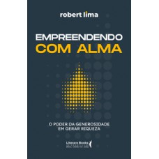 Empreendendo com alma Empreendendo com alma