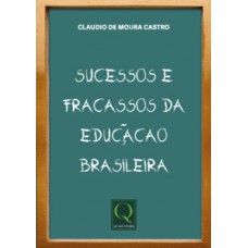 Sucessos e Fracassos da Educação Brasileira Sucessos e Fracassos da Educação Brasileira