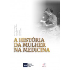 A História da Mulher na Medicina A História da Mulher na Medicina