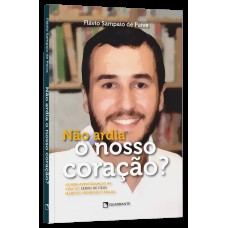 Não ardia o nosso coração?