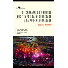 Os carnavais do Brasil nos tempos da modernidade e da pós-modernidade