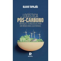 Logística Pós-Carbono Inovações Tecnológicas Para Um Mundo Mais Sustentável Logística Pós-Carbono Inovações Tecnológicas Para Um Mundo Mais Sustentável