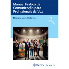 Manual Prático de Comunicação para Profissionais da Voz Manual Prático de Comunicação para Profissionais da Voz