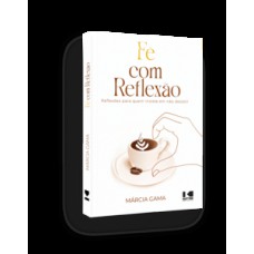 Fé com reflexão Fé com reflexão