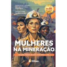 Mulheres na Mineração - Edição poder de uma história, volume I Mulheres na Mineração - Edição poder de uma história, volume I