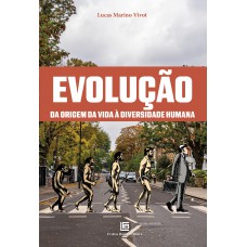 Evolução: Da Origem da Vida à Diversidade Humana