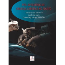 Pós Operatório de Cirurgia Cardíaca no Adulto Pós Operatório de Cirurgia Cardíaca no Adulto