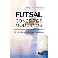 Futsal conceitos modernos - 2ª edição Futsal conceitos modernos - 2ª edição