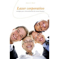 Lazer corporativo: estratégias para o desenvolvimento dos recursos humanos