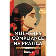 Mulheres Compliance na Prática - Edição poder de uma mentoria, volume I