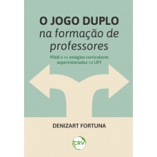 O jogo duplo na formação de professores O jogo duplo na formação de professores