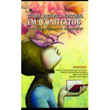 Teoria histórico-cultural em (con)textos