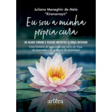 Eu Sou a Minha Própria Cura Eu Sou a Minha Própria Cura