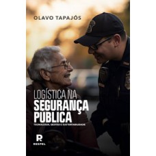 Logística na segurança pública Logística na segurança pública