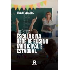 Logística escolar na rede de Ensino Municipal e Estadual Logística escolar na rede de Ensino Municipal e Estadual