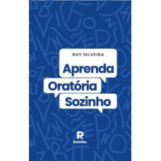 Aprenda Oratória Sozinho Aprenda Oratória Sozinho