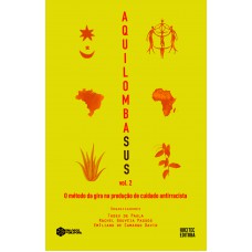 AquilombaSUS: o método da gira na produção de cuidado antirracista, volume 2 AquilombaSUS: o método da gira na produção de cuidado antirracista, volume 2