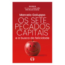 Os sete pecados capitais e a busca da felicidade Os sete pecados capitais e a busca da felicidade