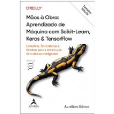Maos A Obra - Aprendizado De Maquina Com Scikit-learn, Keras & Tensorflow