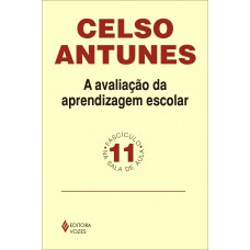 Avaliação da aprendizagem escolar Fascículo 11