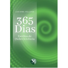 365 Dias escritos de (sobre)vivência 365 Dias escritos de (sobre)vivência