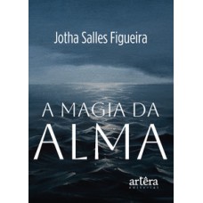 A magia da alma A magia da alma