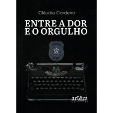 Entre a dor e o orgulho