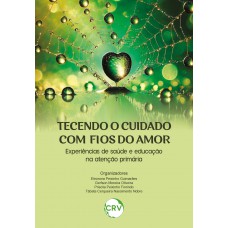 Tecendo o cuidado com fios do amor Tecendo o cuidado com fios do amor