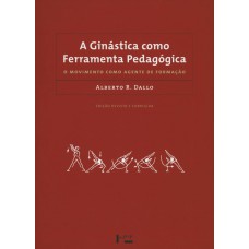A GINÁSTICA COMO FERRAMENTA PEDAGÓGICA A GINÁSTICA COMO FERRAMENTA PEDAGÓGICA