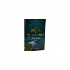A Bíblia na Amazônia A Bíblia na Amazônia