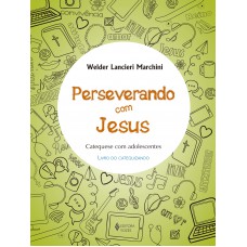 Perseverando com Jesus - Catequizando