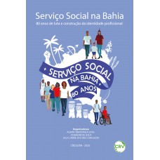 Serviço social na Bahia – 80 anos de luta e construção da identidade profissional