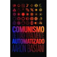 Comunismo de luxo totalmente automatizado Comunismo de luxo totalmente automatizado