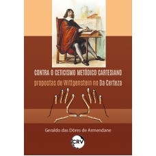 Contra o ceticismo metódico carteseiano Contra o ceticismo metódico carteseiano