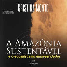 A Amazônia Sustentável: e o ecossistema empreendedor