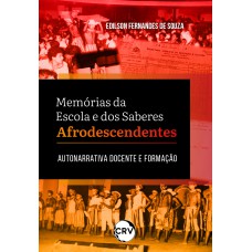 Memórias da escola e dos saberes afrodescendentes Memórias da escola e dos saberes afrodescendentes