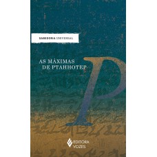 As máximas de Ptahhotep As máximas de Ptahhotep