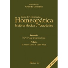 Guia de Orientação Homeopática: matéria médica e terapêutica, 3ª. edição