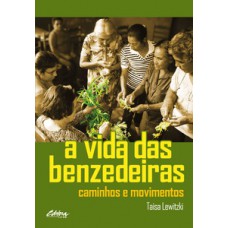 A vida das benzedeiras A vida das benzedeiras