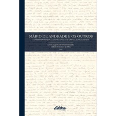 Mario de Andrade e os outros Mario de Andrade e os outros