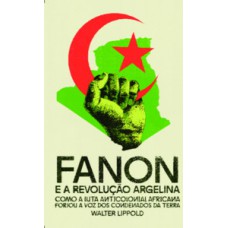 Fanon e a Revolução Argelina